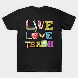Live Love Teach Funny Kindergarten Teacher T-Shirt